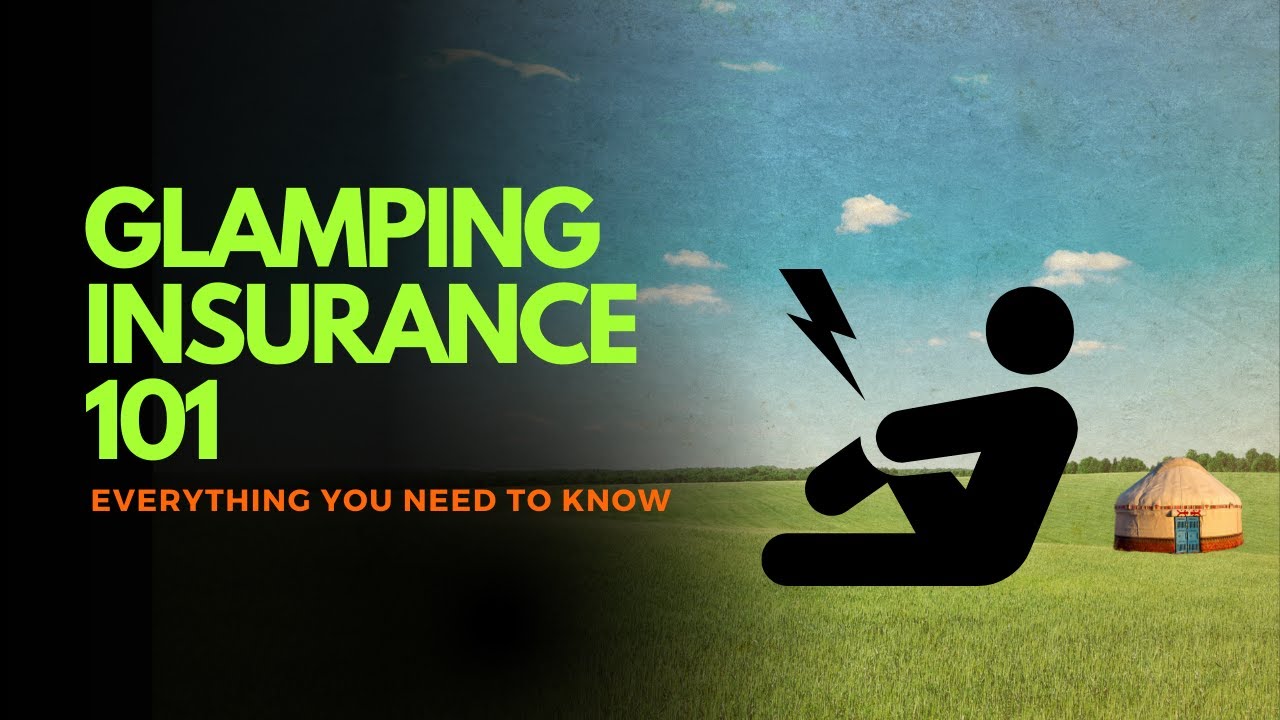 Glampitect: Why Insurance is Key for Any Glamping Park
