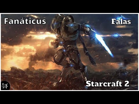 Starcraft 2 - Falas Fanáticus