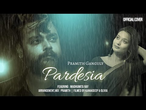 Pramith Ganguly  Pardesiya