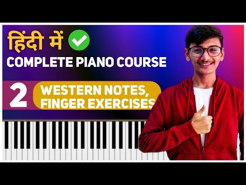 Lesson #2 : Learn Western Notes (C D E F G A B) & Right Hand Exercises Complete PianoCourse in Hindi