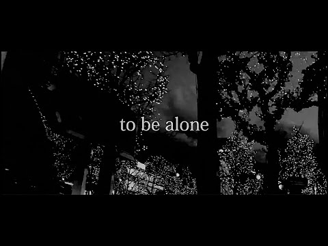 whiteblack「to be alone」