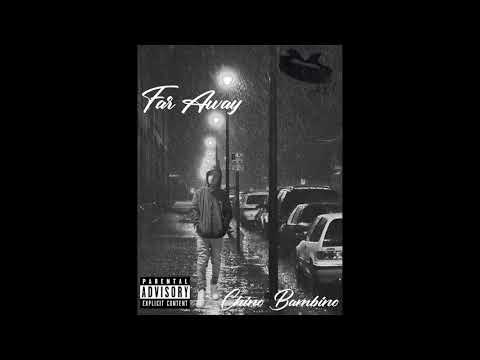Chino Bambino - Far Away