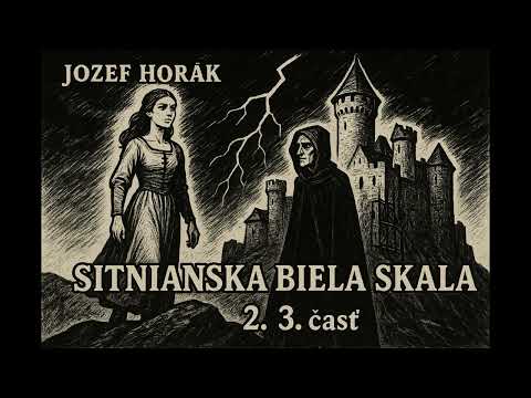 Jozef Horák - Sitnianska biela skala ( SK povesť) časť 2. a 3.