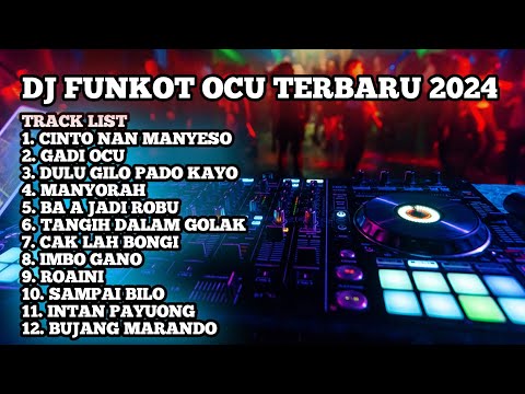 DJ FUNKOT OCU TERBARU 2024 || CINTO NAN MANYESO X DULU GILO PADO KAYO || MIXTAPE BY AYID BP