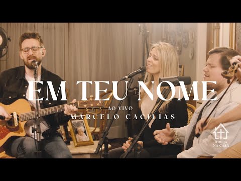 Em Teu Nome - Marcelo Cacilias