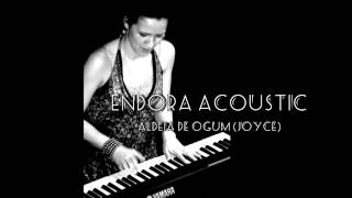 Endora Acoustic - Aldeia De Ogum (Joyce Moreno)