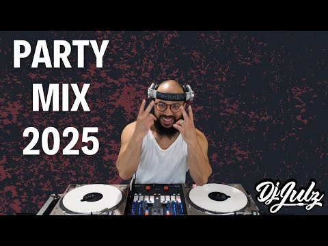 Ultimate Party Mix 2025 | DJ Julz | Hip Hop, Pop, Rock, House & Latin Vibes