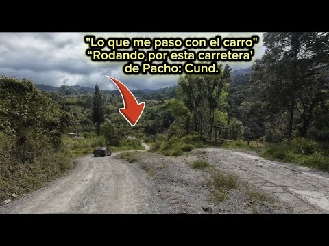 Pacho Cundinamarca"  Explorando una de sus vías rurales.