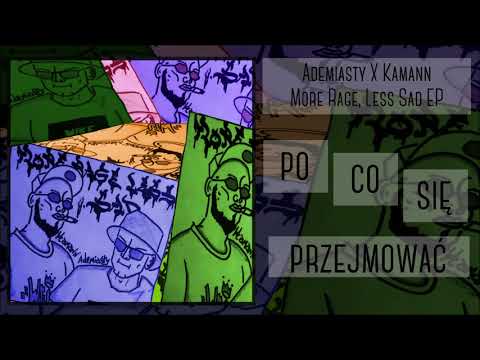 Ademiasty X Kamann - Po co się przejmować