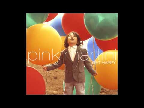 Pink Martini - Get Happy - FULL ALBUM (HQ) - Full HD