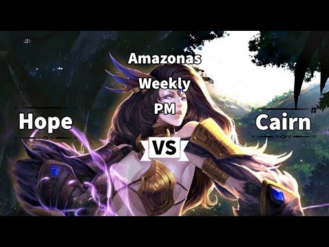 Amazonas Weekly [PM] Final 4 - Hope vs Cairn