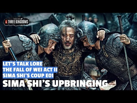 Sima Shi's Upbringing | Sima Shi's Coup Let's Talk Lore E01