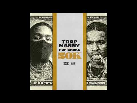 Trap Manny ft. Pop Smoke - "50K" (Official Audio)
