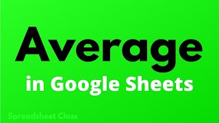 How to average in Google Sheets (Using the AVERAGE function)