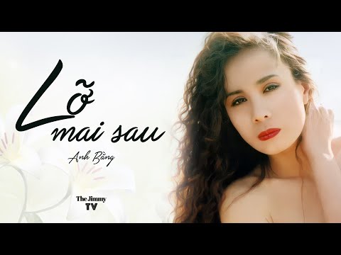 Lỡ mai sau - Ngọc Lan