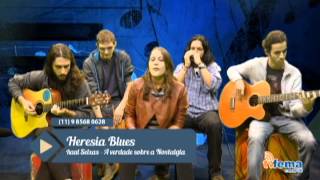 Heresia Blues na TV FEMA (A Verdade sobre a Nostalgia - Raul Seixas).