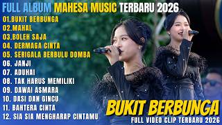 Download lagu MAHESA MUSIK FULL ALBUM DANGDUT KOPLO TERBARU || BUKIT BERBUNGA - MAHAL - BOLEH SAJA mp3