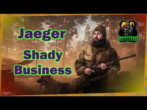 Jaeger Shady Business Task - 0.12 - Escape From Tarkov - Reflix66