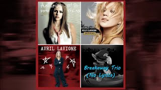 Avril Lavigne (Demo 2001 &amp; 2022) x Kelly Clarkson (2004) - Breakaway Trio (No Lyrics)
