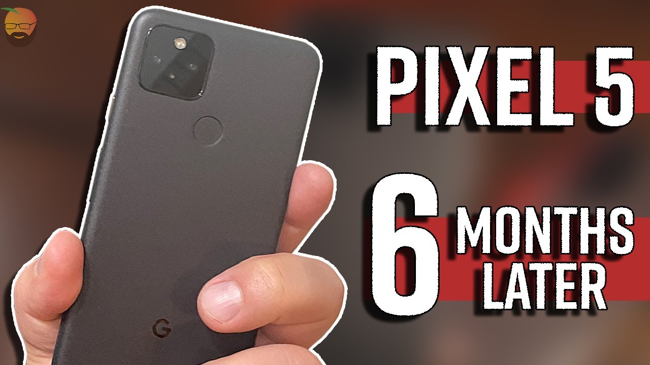 Google Pixel 5 - 6 Month Review! Holy Pixels.