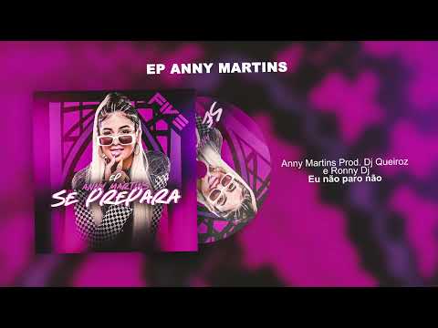 Anny Martins - EU NÃO PARO NÃO Prod. Queiroz e Ronny Dj