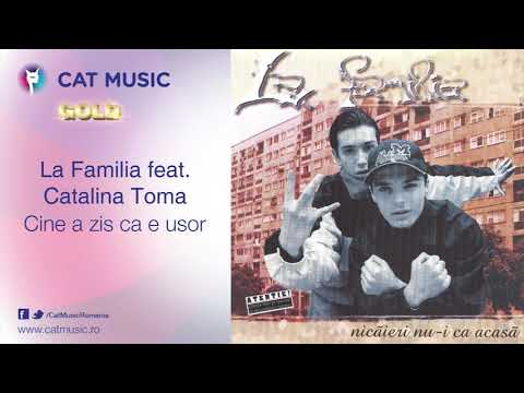 La Familia feat. Catalina Toma - Cine a zis ca e........