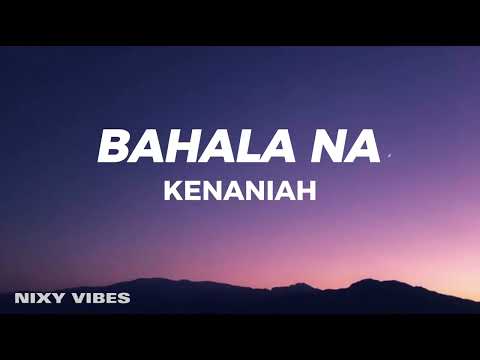 Kenaniah - Bahala Na (Lyrics)