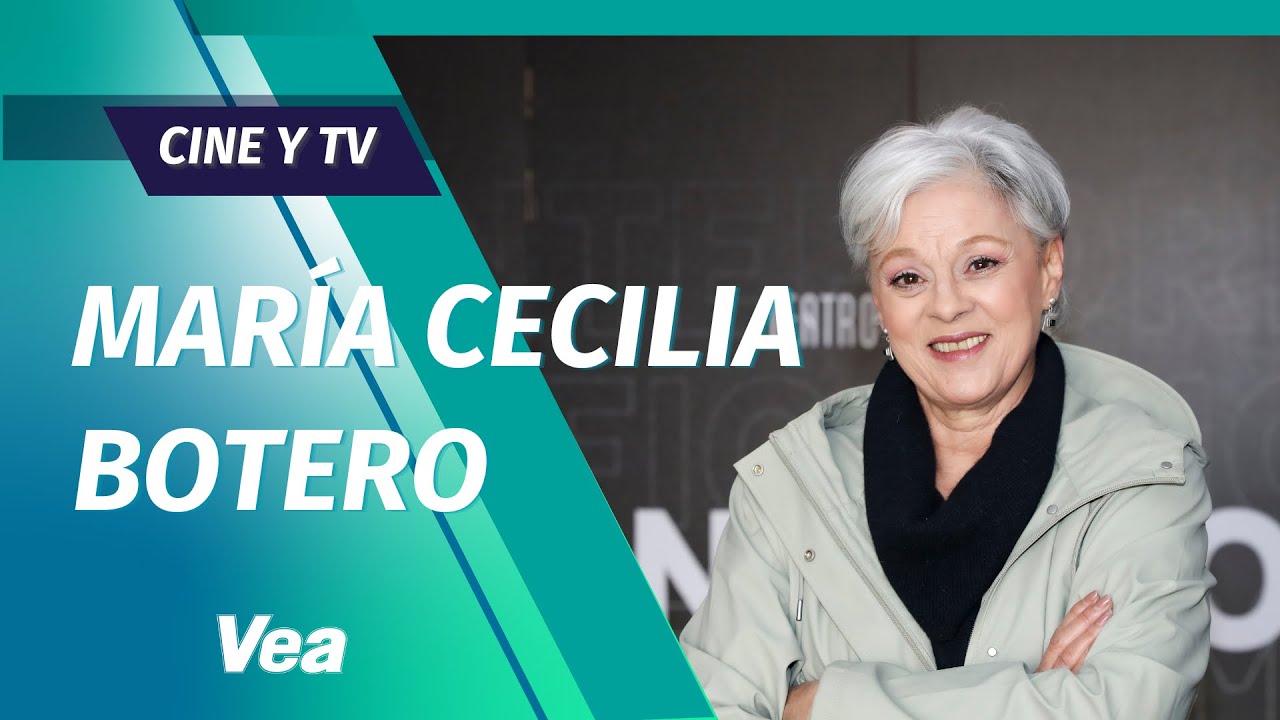 María Cecilia Botero: “pienso en retirarme, pero me echo para atrás” | Revista Vea