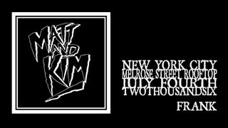 Matt and Kim - Frank (Bushwick Rooftop 2006)