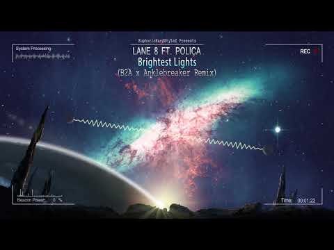 Lane 8 ft. POLIÇA - Brightest Lights (B2A x Anklebreaker Remix) [Free Release]