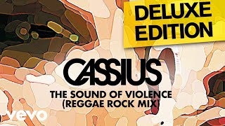 Cassius - The Sound of Violence (Reggae Rock Mix) [Official Audio]