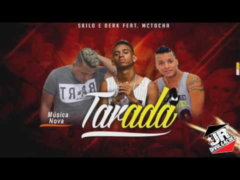 MC SKILO E DERK E MC TOCHA - TARADA - MÚSICA NOVA 2016