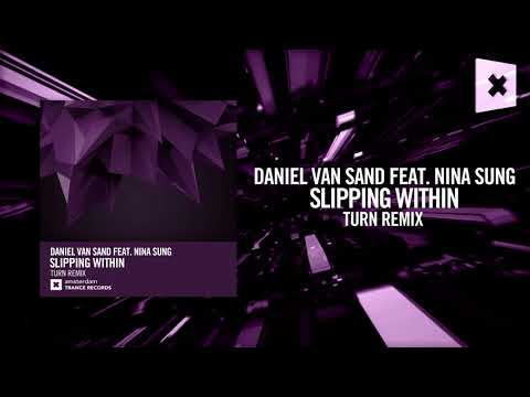 Daniel Van Sand - Slipping Within (Turn Remix)[FULL] Amsterdam Trance