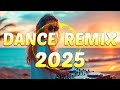 DANCE PARTY SONGS 2025 Mashups Remixes Of Popular Songs DJ Remix Club Music Dance Mix 2024