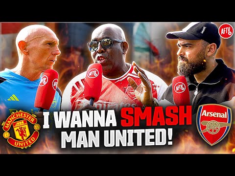I Want To Smash Utd! | Manchester United vs Arsenal