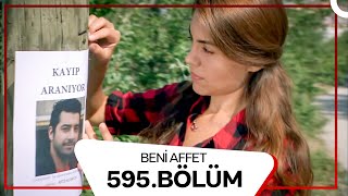 Beni Affet 595 Bölüm