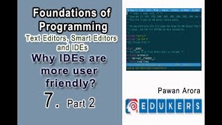 Text Editors, Smart Editors and IDEs - Why IDEs are more user friendly and advanced editors?