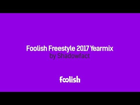 Foolish Freestyle 2017 Yearmix by Shadowfact