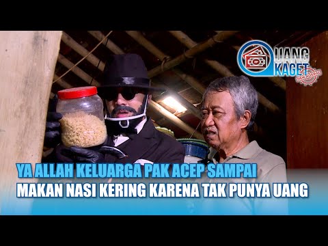 Ya Allah Keluarga Pak Acep Sampai Makan Nasi Kering Karena Nggak Punya Uang | UANG KAGET