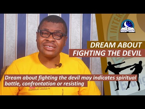 DREAM ABOUT FIGHTING THE DEVIL - Biblical Meaning of Fighting