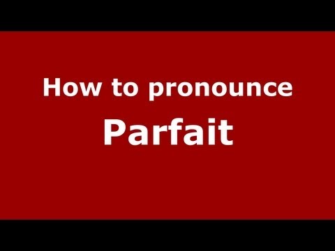 How to pronounce Parfait