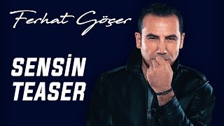 Ferhat Göçer - Sensin (Official Video) | Teaser #1