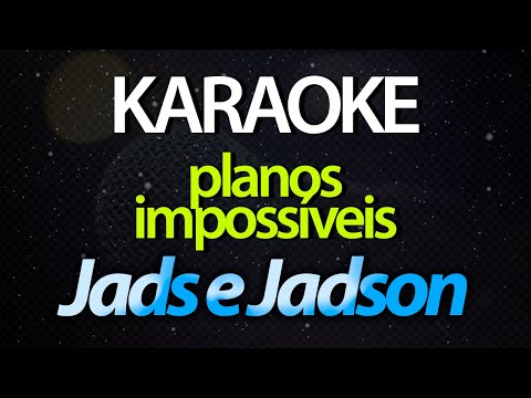 ⭐ Planos Impossíveis (Uma Semana Sem Te Ver) - Jads e Jadson (Karaokê Version) (Cover)