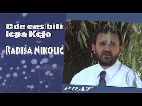 Radisa Nikolic - Gde ces biti lepa Kejo