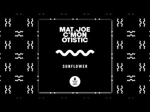 Mat.Joe, C'mon & Otistic - Sunflower