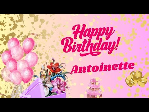Happy Birthday Antoinette