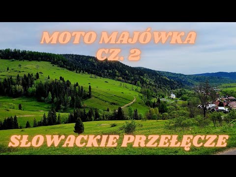 Moto Majówka 2024 cz. 2 "Słowackie przełęcze"
