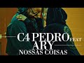 C4 Pedro Feat Ary Nossas Coisas VideoClip Oficial