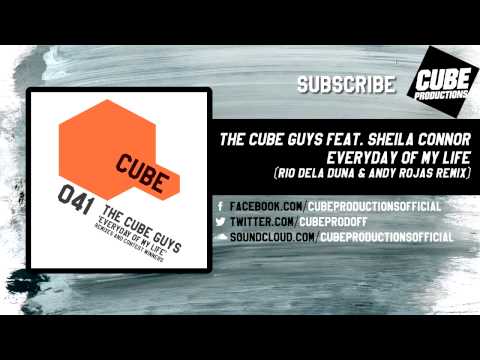 THE CUBE GUYS feat. SHEILA CONNOR - Everyday of my life (Rio Dela Duna & Andy Rojas remix)