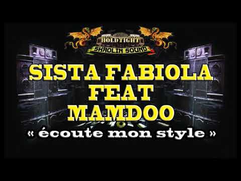 SISTA FABIOLA FEAT MAMDOO - écoute mon style - Riddim by Selecta Loorius Holdtight Shaolin Sound !!!